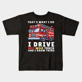 That's What I Do, I Drive Wee Woo Truck and I Know Things Kids T-Shirt